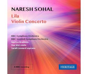 Sarah Leonard; BBC Symphony Orchestra; Xue Wei; BBC Scottish Symphony Orchestra; Martyn Brabbins - Naresh Sohal: Lila & Violin Concerto