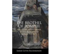 Sarah Levin-Richardson The Brothel of Pompeii (Copertina rigida)