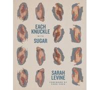 Sarah Levine Each Knuckle with Sugar (Tascabile)