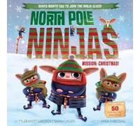 Sarah Linden Tyler Knott Gr North Pole Ninjas: MISSION: Chris (Copertina rigida)