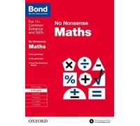 Bond: Maths: No Nonsense: 9-10 Years