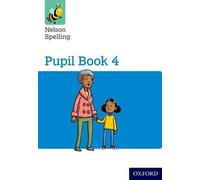 Nelson Spelling Pupil Book 4 Year 4/P5 by John Jackman