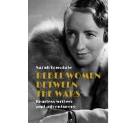 Sarah Lonsdale Rebel Women Between the Wars (Copertina rigida)