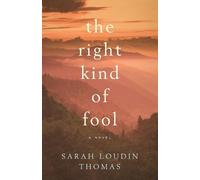 Sarah Loudin Thomas The Right Kind of Fool (Tascabile)