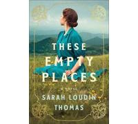 Sarah Loudin Thomas These Empty Places (Tascabile)
