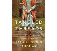 Sarah Loudin Thomas These Tangled Threads (Tascabile)