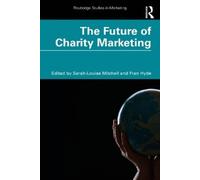 Sarah-Louise Mitchell The Future of Charity Marketing (Tascabile)
