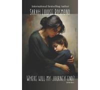 Sarah Louise Rosmond Where will my Journey end? (Tascabile) Sarah Rosmond Story