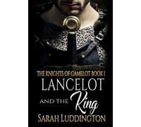 Lancelot and the King: An epic gay romantic fantasy: 1