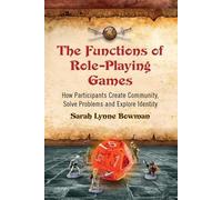 Sarah Lynne Bowman The Functions of Role-Playing Games (Tascabile)