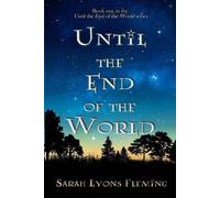Sarah Lyons Fleming Until the End of the World (Tascabile)