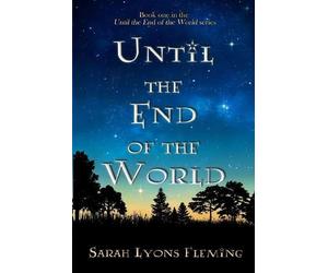Sarah Lyons Fleming Until the End of the World (Tascabile)