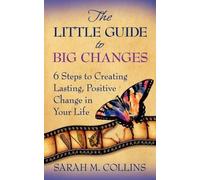 Sarah M. Collins The Little Guide to Big Changes (Tascabile)