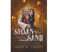 Sarah M Cradit The Sylvan and the Sand (Copertina rigida) Book of All Things