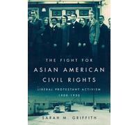 Sarah M Griffith The Fight for Asian American Civil Rights (Tascabile)