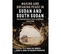 Sarah M. H. Nou Making and Breaking Peace in Sudan and South (Copertina rigida)