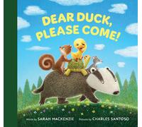 Sarah MacKenzie Dear Duck, Please Come (Copertina rigida)