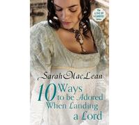 Sarah MacLean Ten Ways to be Adored When Landing a Lord (Tascabile)