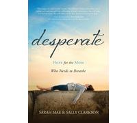 Sarah Mae Sally Clarkson Desperate (Tascabile)