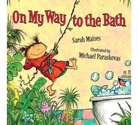 Sarah Maizes On My Way To The Bath (Tascabile)