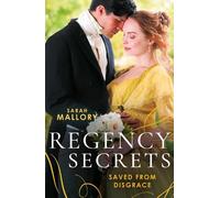 Sarah Mallory Regency Secrets: Saved From Disgrace (Tascabile) Harlequin