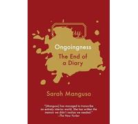 Sarah Manguso Ongoingness (Tascabile)