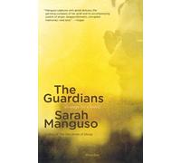 Sarah Manguso The Guardians (Tascabile)