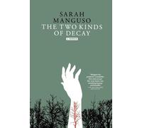 Sarah Manguso The Two Kinds of Decay (Tascabile)