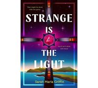 Sarah Maria Griffin Strange Is the Light (Copertina rigida)