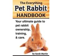Sarah Martin The Everything Pet Rabbit Handbook (Tascabile)