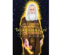 Sarah Massiah The Cosmos, Ascension and the Golden Keys from Melchiz (Tascabile)