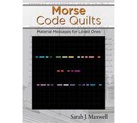 Sarah Maxwell Morse Code Quilts (Tascabile)