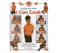 Sarah Maxwell Show Me How: I Can Cook (Copertina rigida)