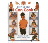 Sarah Maxwell Show Me How: I Can Cook (Copertina rigida)
