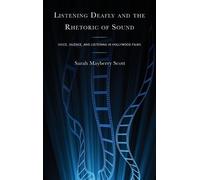 Sarah Mayberry Scot Listening Deafly and the Rhetoric of Soun (Copertina rigida)