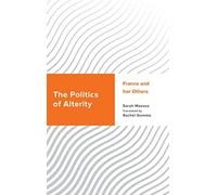 Sarah Mazouz Politics of Alterity (Tascabile) Challenging Migration Studies