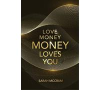 Sarah McCrum Love Money, Money Loves You (Tascabile)
