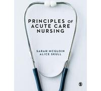 Sarah McGloin Alice Skull Principles of Acute Care Nursing (Tascabile)