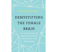 Sarah McKay Demystifying The Female Brain (Tascabile)