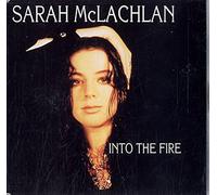 Sarah McLachlan - Into the fire(3 versions)/Shelter