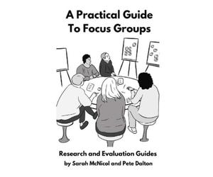 Sarah McNicol Pete Dalton A Practical Guide to Focus Groups (Tascabile)