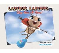 Sarah Mercey Ladybug, Ladybug, Stay Here At Home (Tascabile)