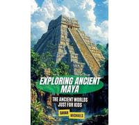 Sarah Michaels Exploring Ancient Maya (Tascabile)