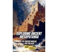 Sarah Michaels Exploring Ancient Mesopotamia (Tascabile)