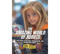 Sarah Michaels The Amazing World of Robots (Tascabile)