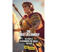 Sarah Michaels The Great Alexander (Tascabile) Biographies Just for Kids