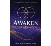 Sarah Michelle Awaken: The Alchemy of Divine Union-Ancient Tools for Per (Book)