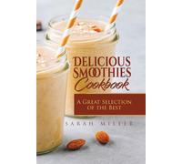 Sarah Miller Delicious Smoothies Cookbook (Tascabile)