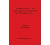 Sarah Milliken Organization of Lithic Technology in Late Glacial and (Tascabile)