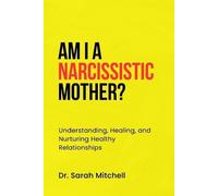 Sarah Mitchell Am I a Narcissistic Mother? (Tascabile)